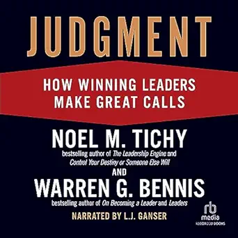judgment how winning leaders make great calls 1st edition noel tichy ,l j ganser ,warren bennis ,recorded