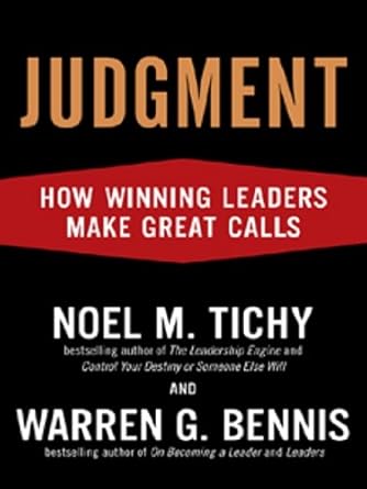 judgment how winning leaders make great calls 1st edition noel m tichy ,warren g bennis b000w94hjo