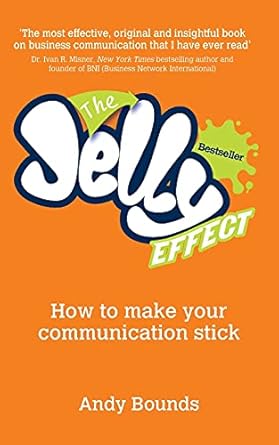 the jelly effect how to make your communication stick 1st edition andy bounds 0857080466, 978-0857080462