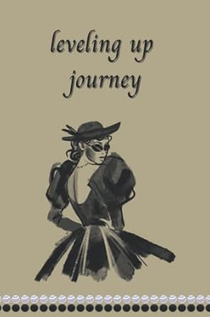 leveling up journey notebook for a powerful woman 1st edition lou ann faye b09vjtkpsr, 979-8430887957