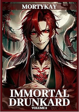 immortal drunkard volume 2 wuxia/xianxia cultivation and progression fantasy adventure 1st edition mortykay