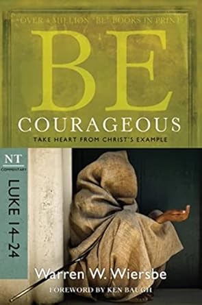 be courageous take heart from christs example 2nd edition warren w wiersbe 1434764990, 978-1434764997