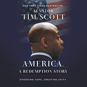america a redemption story choosing hope creating unity 1st edition senator tim scott ,joe clark ,francis