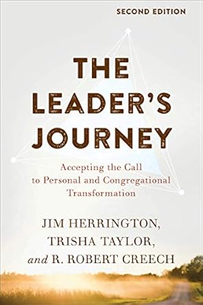 the leaders journey accepting the call to personal and congregational transformation 1st edition jim