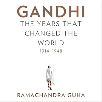 gandhi the years that changed the world 1914 1948 unabridged edition ramachandra guha ,derek perkins