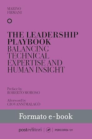 the leadership playbook balancing technical expertise and human insight 1st edition marino firmani b0dnv7bdmr