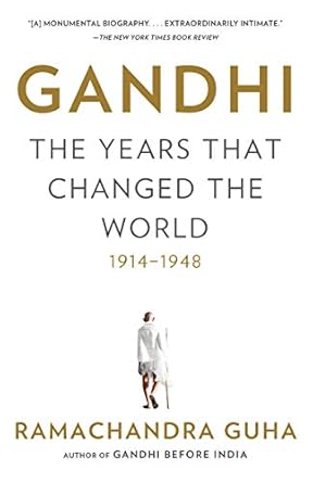 gandhi the years that changed the world 1914 1948 1st edition ramachandra guha b078qs9667