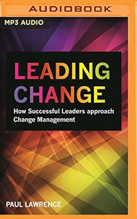 leading change unabridged edition paul lawrence ,alan taylor 1978629303, 978-1978629301