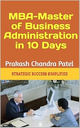 mba master of business administration in 10 days 1st edition prakash chandra patel b0djbx88b3