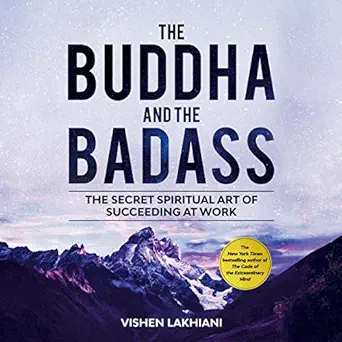 the buddha and the badass the secret spiritual art of succeeding at work 1st edition vishen lakhiani ,vikas