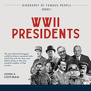 biography of famous people wwii presidents 1st edition john e coffman ,michael hanko b0bzfkq3n8