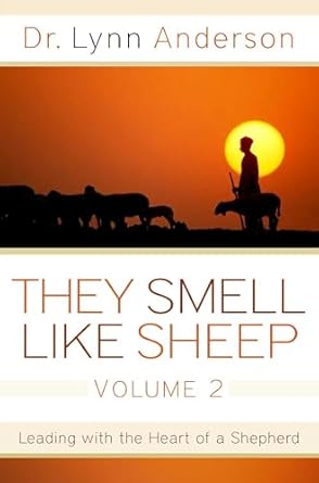 they smell like sheep volume 2 leading with the heart of a shepherd 1st edition dr lynn anderson b000rh0cgi