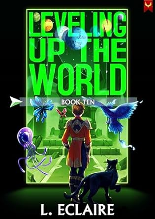 leveling up the world 10 a litrpg adventure 1st edition l eclaire b0dnfzrgkp