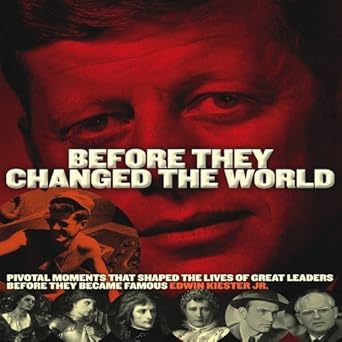 before they changed the world by edwin kiester jr 1st edition edwin kiester jr b01fgjj6iq