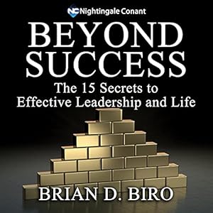 beyond success the 15 secrets to effective leadership and life based on legendary coach john woodens pyramid