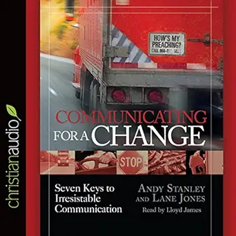 communicating for a change seven keys to irresistible communication 1st edition andy stanley ,lloyd james
