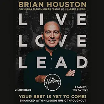 live love lead your best is yet to come 1st edition brian houston ,hachette audio b012ofhq3c