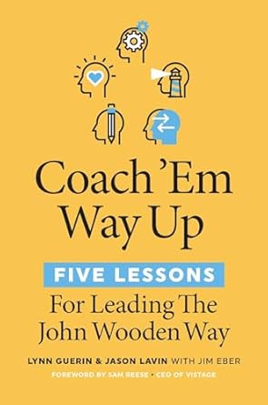 coach em way up 5 lessons for leading the john wooden way 1st edition lynn guerin ,jason lavin ,jim ebersam