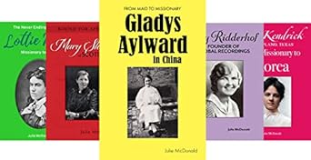 single missionary women who changed the world 1st edition julie mcdonald b0bws582f6