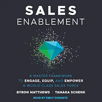 sales enablement a master framework to engage equip and empower a world class sales force 1st edition byron