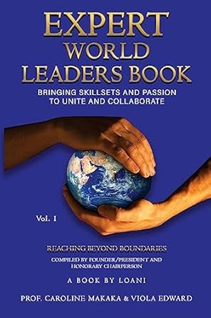 expert world leaders reaching beyond boundaries volume one 1st edition dr prof caroline makaka ,dr viola