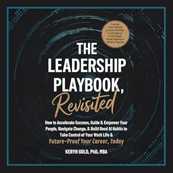the leadership playbook revisited how to accelerate success guide and empower your people navigate change and