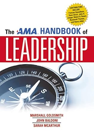 the ama handbook of leadership special edition marshall goldsmith ,john baldoni ,sarah mcarthur 081441513x,
