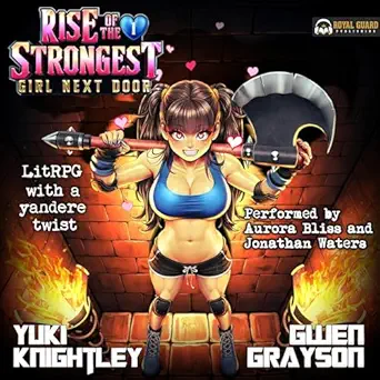 rise of the strongest girl next door 1 litrpg with a yandere twist 1st edition yuki knightley ,gwen grayson