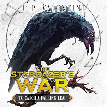 to catch a falling leaf the stargazers war a sci fi cultivation epic book 2 1st edition j p valentine ,connor