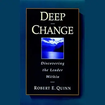 deep change discovering the leader within 1st edition robert e quinn ,rowell gormon ,gildan media b08bjf9cck