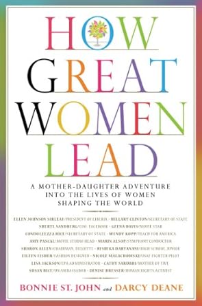 how great women lead a mother daughter adventure into the lives of women shaping the world 1st edition bonnie