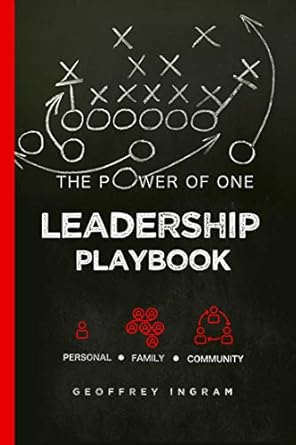 the power of one leadership playbook how to unlock and unleash your leadership potential 1st edition geoffrey