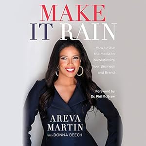 make it rain 1st edition areva martin ,donna beech ,phil mcgraw ,author ,hachette audio b07bh2tmng
