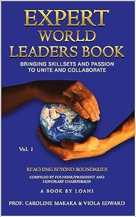 expert world leaders volume one reaching beyond boundaries 1st edition prof dr caroline makaka ,viola edward