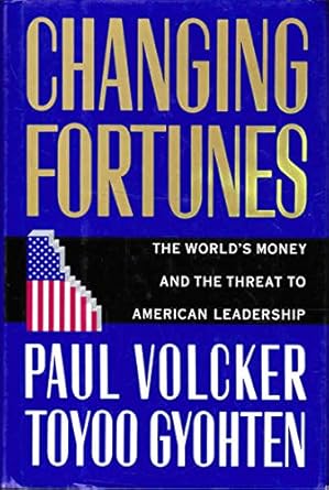 changing fortunes 1st edition paul volcker ,toyoo gyohten 081292018x, 978-0812920185