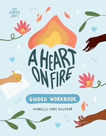 a heart on fire guided workbook 100 activities and prompts for a life of everyday advocacy and self