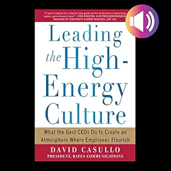 leading the high energy culture what the best ceos do to create an atmosphere where employees flourish 1st
