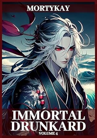 immortal drunkard volume 4 wuxia/xianxia cultivation adventure and progression fantasy 1st edition mortykay