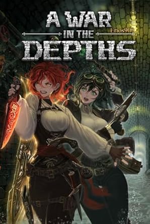 a war in the depths a progression fantasy litrpg 1st edition erios909 ,michaela choi ,creadfectus b0dc6bcqkh,