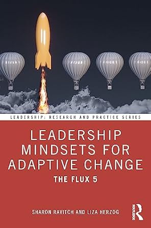 leadership mindsets for adaptive change the flux 5 1st edition sharon ravitch ,liza herzog b0054taltm,
