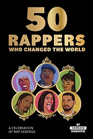 50 rappers who changed the world a celebration of rap legends 1st edition candace mcduffie 1784883387,