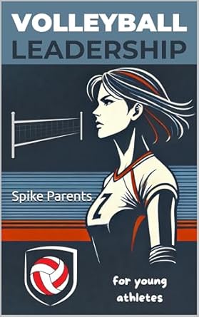 volleyball leadership for young athletes 1st edition spike parents b0dgknty74