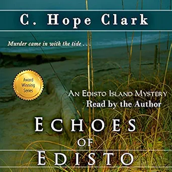 echoes of edisto the edisto island mysteries book 3 1st edition c hope clark b093x2hfrn