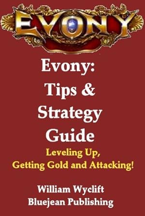 evony tips and strategy guide leveling up getting gold medals and successful attacking 1st edition william