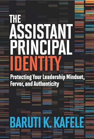 The Assistant Principal Identity Protecting Your Leadership Mindset Fervor And Authenticity