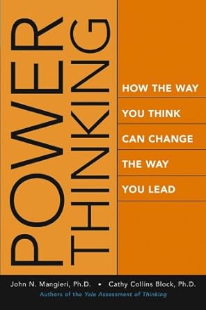 Power Thinking How The Way You Think Can Change The Way You Lead