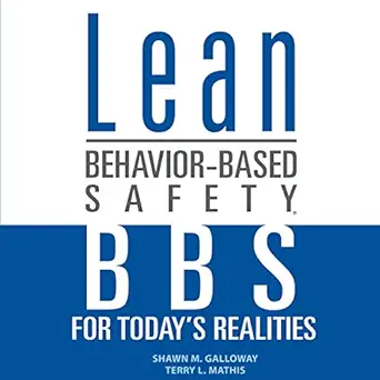 lean behavior based safety bbs for todays realities 1st edition terry l mathis ,shawn m galloway ,charles
