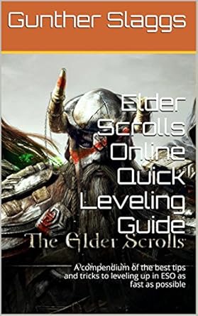 elder scrolls online quick leveling guide a compendium of the best tips and tricks to leveling up in eso as