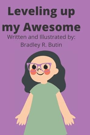 leveling up my awesome 1st edition bradley butin b0b7qt3tz9, 979-8843022426