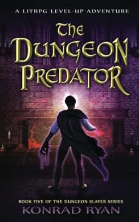 the dungeon predator a litrpg level up adventure 1st edition konrad ryan b0bqy93ldx, 979-8370407611